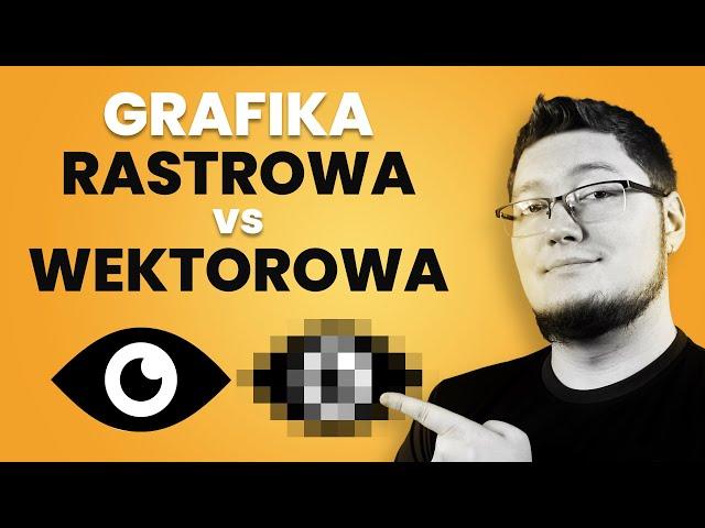 GRAFIKA RASTROWA vs GRAFIKA WEKTOROWA