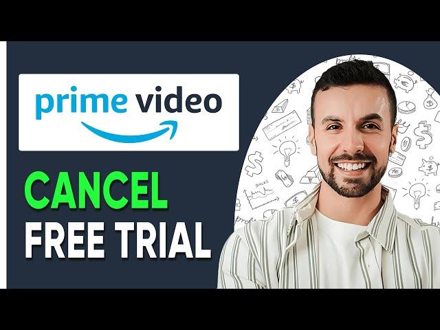 HOW TO CANCEL FREE TRIAL ON AMAZON PRIME VIDEO (Best Method)