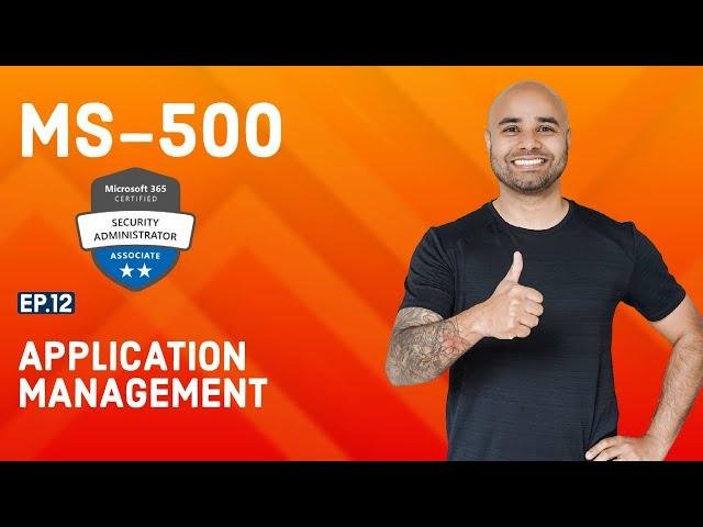 MS-500 Exam EP 12: Application Management