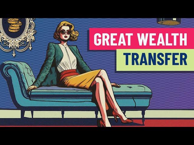 How to prepare for the Great Wealth Transfer