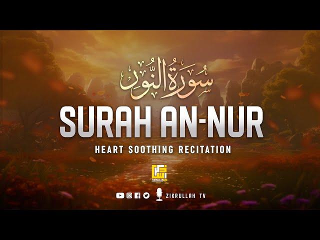 Heart touching recitation of Surah An-Nur سورة النور | Zikrullah TV