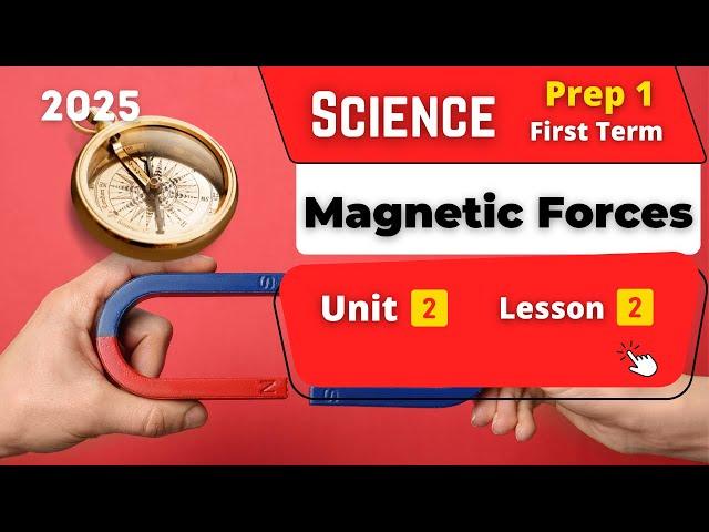 Magnetic Forces | Prep.1 | Unit 2 - Lesson 2 | Science