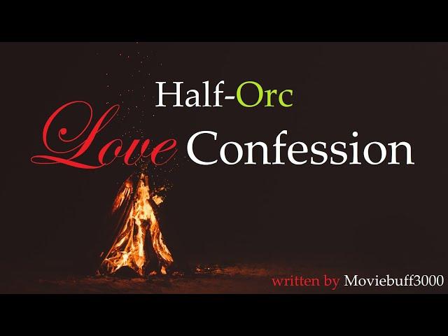 Half Orc Girl Love Confession Roleplay Pt 2 -- (Female x Listener)