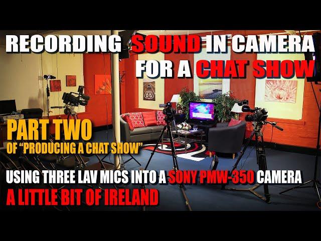 Part Two - Recording sound in camera "Producing a Chat Show" series