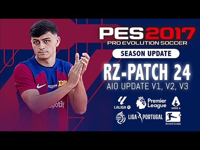 PES 2017 PATCH AIO UPDATE SEASON 2024 | INSTALL RZ-PATCH 24