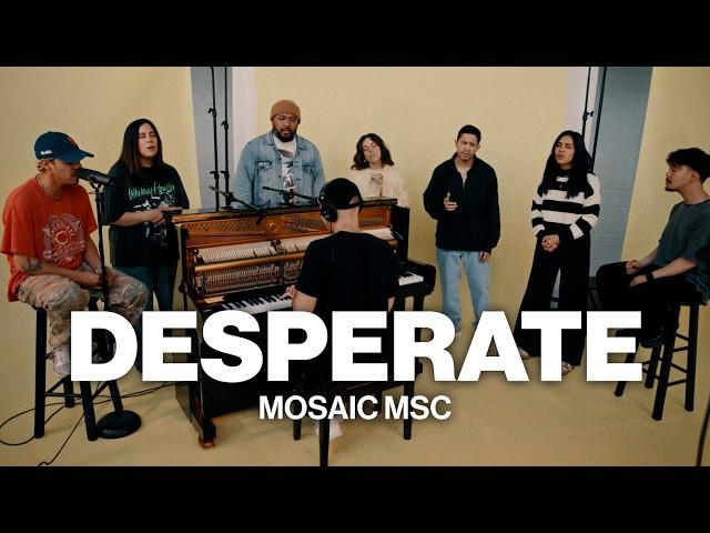 Desperate // Mosaic MSC // Acoustic Performance