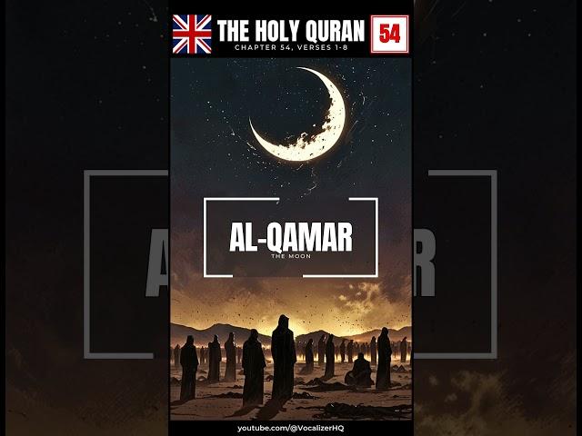 Al-Qamar (The Moon) | The Holy Quran, Chapter 54, Verses 1-8 | English #quranenglishtranslation