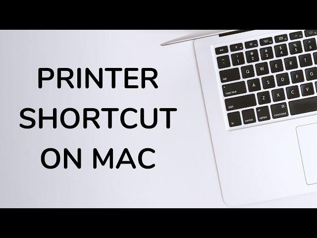 How to Create a Desktop Shortcut for Your Printer on Mac