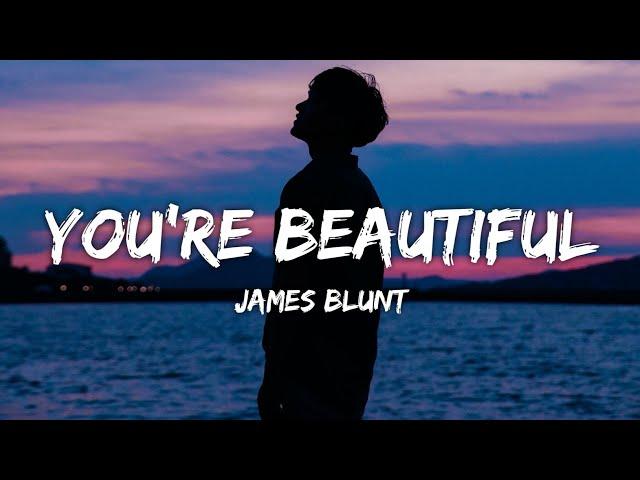 James Blunt - You're Beautiful (Lyrics)