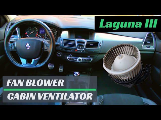 Fan blower not working? Cabin Ventilatior Replacement - Renault LAGUNA 3