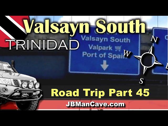 VALSAYN SOUTH Trinidad and Tobago Drive Through Driving in Trinidad episode 46  | by JBManCave.com