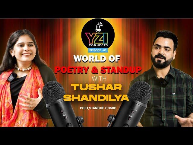 The REALITY of Poetry & Standup - Zakir Khan, Money, Facts | Tushar Shandilya | YZI Connects Podcast