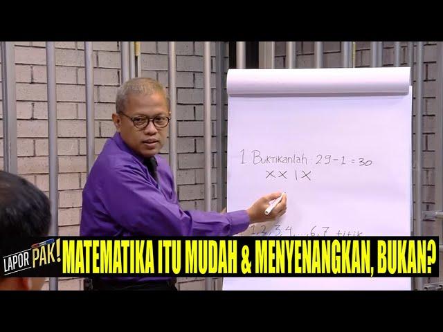 Belajar Matematika Ala Papa Zidan Bikin Pasukin Bingung & Emosi! | LAPOR PAK! (22/03/22) Part 2