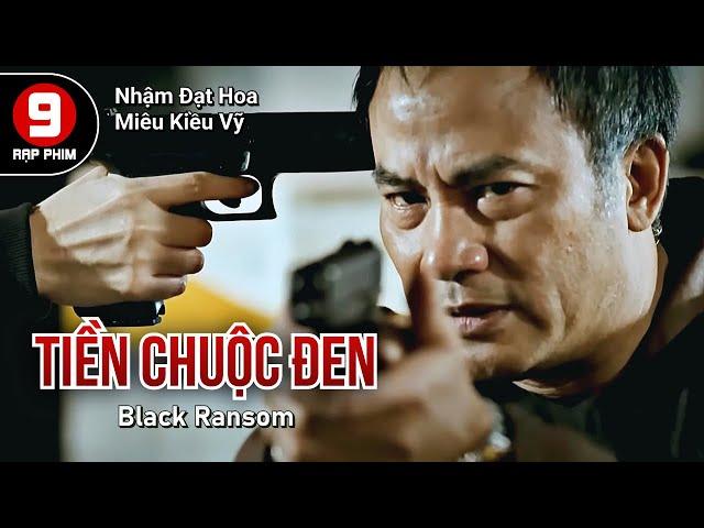 [Phim cuối tuần] Tiền Chuộc Đen (Black Ransom) Nhậm Đạt Hoa, Miêu Kiều Vĩ, Trần Pháp Lai |HKP 2010