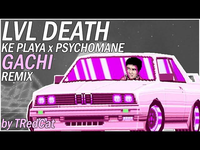 KE PLAYA x PSYCHOMANE - LVL DEATH (Gachi remix by TRedCat) || Gachi Phonk