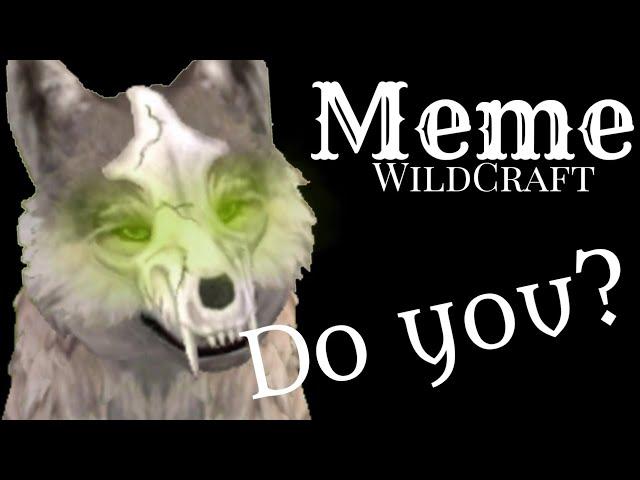 Meme  °Do you° WildCraft