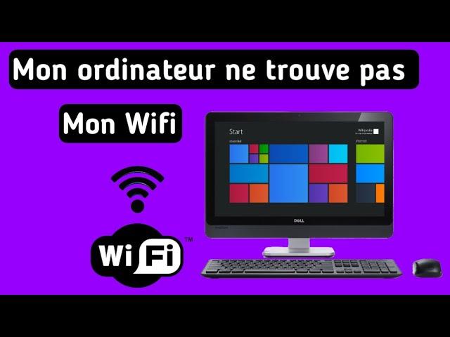 Mon ordinateur ne trouve pas mon wifi ou ne se connecte pas au wifi sur Windows 10