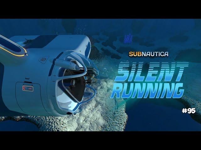 ОБНОВЛЕНИЕ ЦИКЛОПА (Silent Running Update) - Subnautica #95