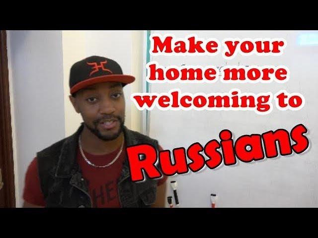 Preparing your home for Russian people