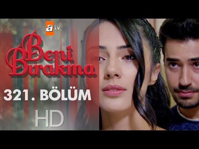 Beni Bırakma 321. Bölüm