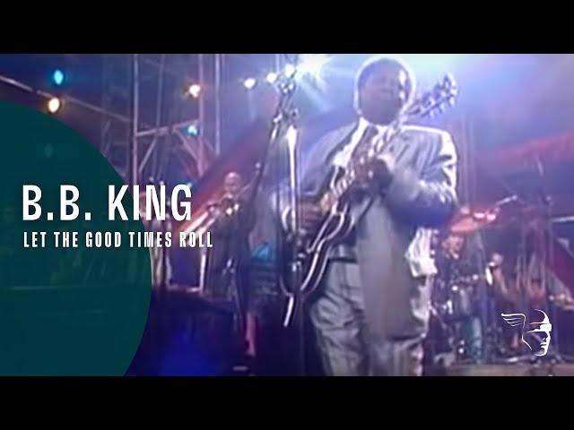 BB King - Let The Good Times Roll (From "Legends of Rock 'n' Roll" DVD)