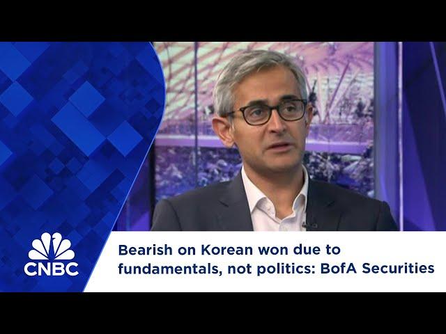 Bearish on Korean won due to fundamentals, not politics: BofA Securities