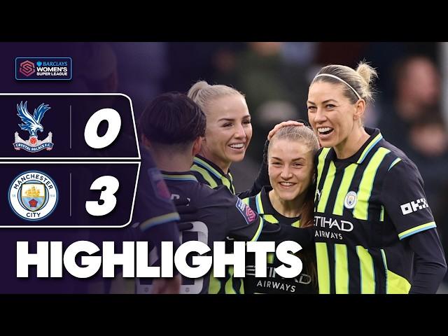 Jess Park Scores a Stunner!  | Crystal Palace v Manchester City Highlights | Barclays WSL 2024-25