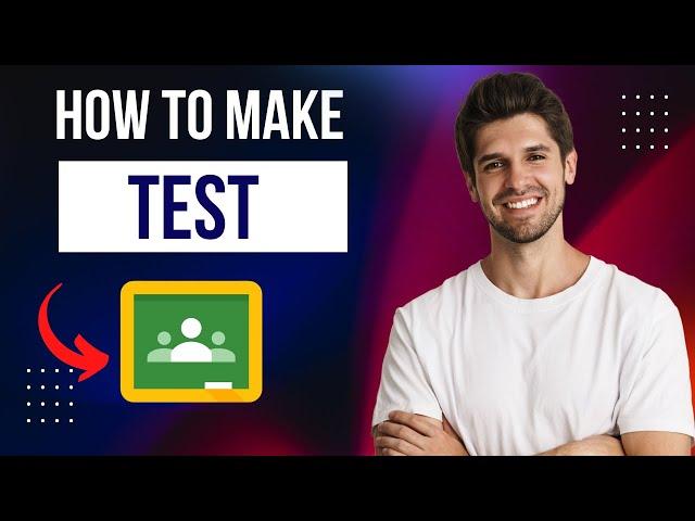 How To Make a Test On Google Classroom | Quick & Easy Tutorial