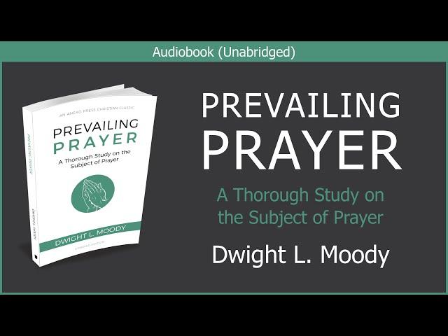 Prevailing Prayer | Dwight L Moody | Christian Audiobook Video