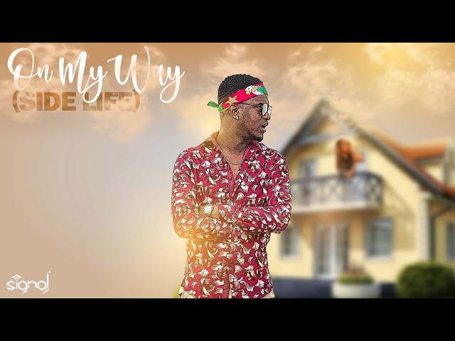 Signal Band - On My Way (Side Life) | Ft. Shelly, Starsha, Wawa