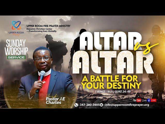 Altar vs. Altar Battle for Your Destiny with Pastor J.E Charles