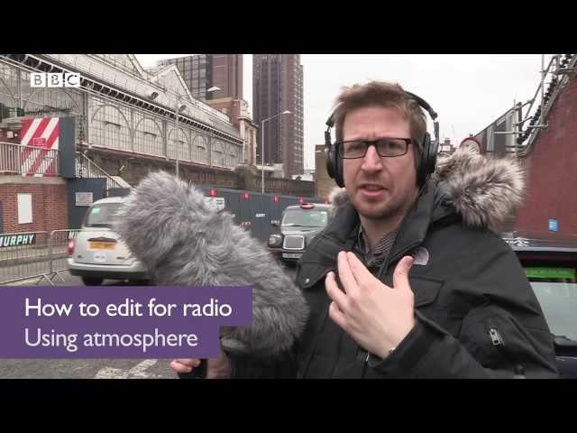 How to edit for radio: using atmosphere