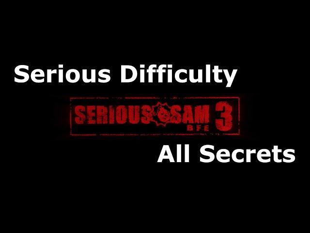 Serious Sam 3: BFE - Serious Playthrough - All Secrets