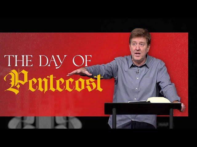 The Day of Pentecost  |  Acts 2  |  Gary Hamrick