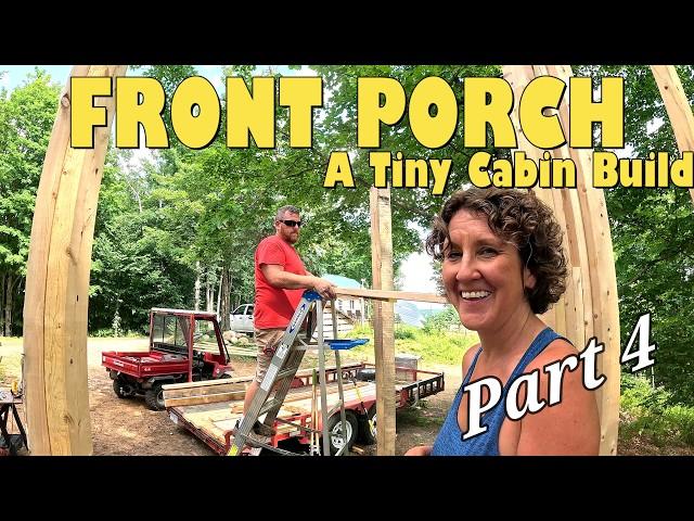 Affordable Small Off-Grid Cabin Build: Front Porch Posts and Beams -Off Grid Building Videos- Part 4