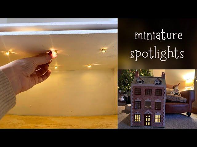 Miniature Spotlights - 1:12th Scale Doll's House Lighting | Dollhouse Diary: Part 8