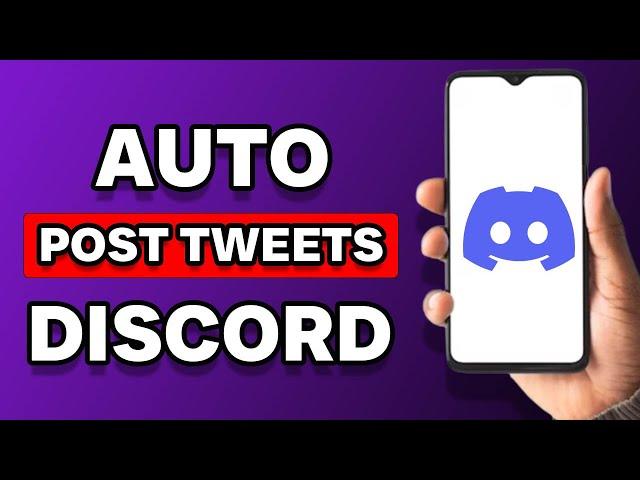 How To Automatically Post Tweets To Your Discord Server