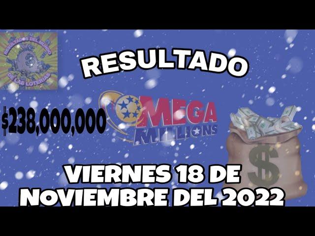 RESULTADOS MEGAMILLONES DEL VIERNES 18 DE NOVIEMBRE DEL 2022 $238,000,000/LOTERÍA DE ESTADOS UNIDOS