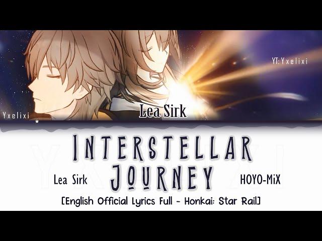 Interstellar Journey - Lea Sirk / HOYO-MiX | Official English Lyrics Full [Honkai: Star Rail] 歌詞