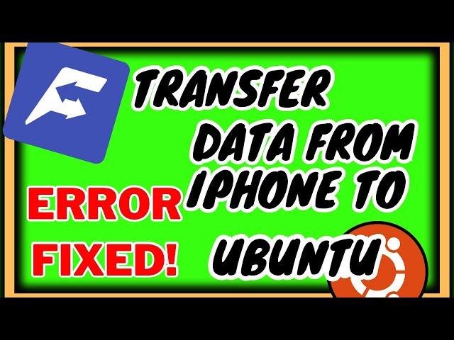 Feem Installation in ubuntu without any error | Error fixed | Data transfer from iPhone to any OS !