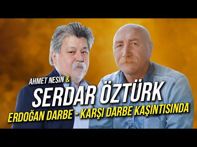 Erdoğan Yine Darbe - Karşı Darbe Kaşıntısında / Serdar Öztürk & Ahmet Nesin