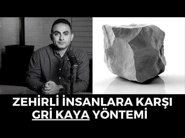 Gri Kaya Yöntemiyle Kendini Koruyabilirsin