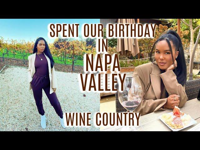 SPENT OUR BIRTHDAY IN NAPA VALLEY!