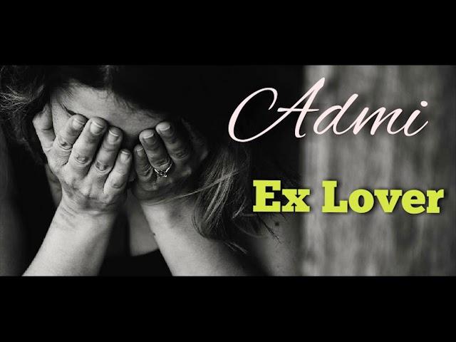 ADMI- EX LOVER