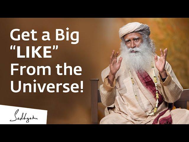 Get a Big "LIKE" From the Universe! | Sadhguru