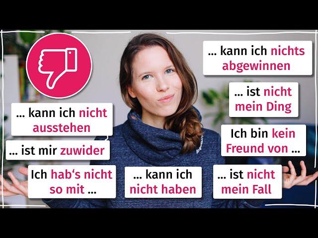 Synonyme für "Das mag ich nicht" – Deutsche Umgangssprache für Fortgeschrittene (B2, C1)