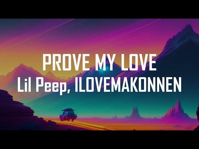 Lil Peep & iLoveMakonnen – Prove My Love (Lyrics)