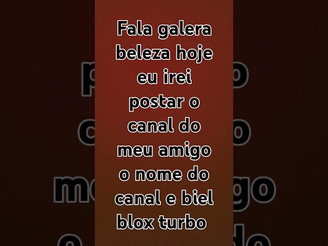 O nome do canal e Biel blox turbo