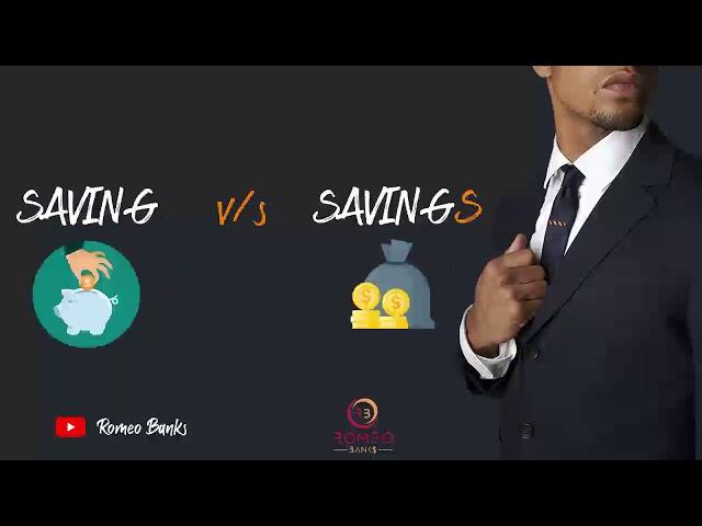 Difference between SAVING & SAVINGS - done by Romeo Banks