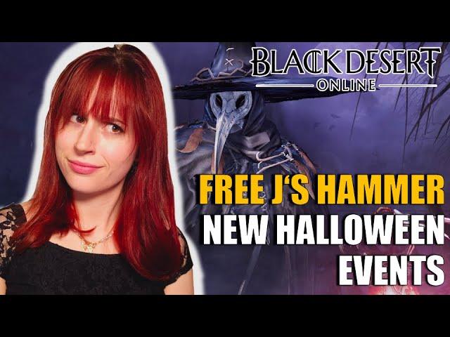 FREE J'S HAMMER?! New Halloween Events with great rewards! | Black desert online October 17th